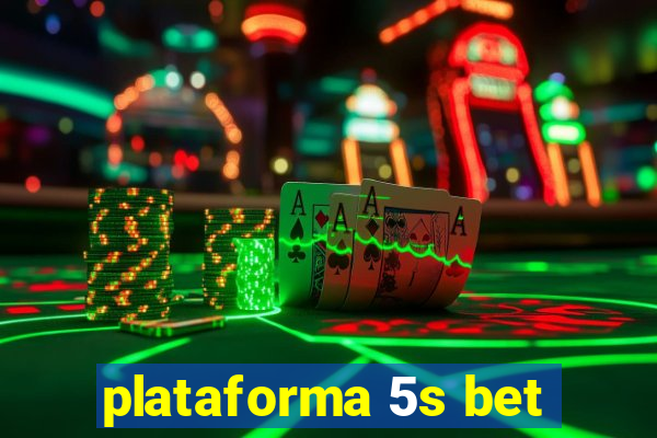 plataforma 5s bet